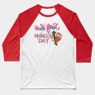 Our first mother's day Baseball T-Shirt